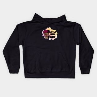 Mama NEEDS Coffee! Kids Hoodie